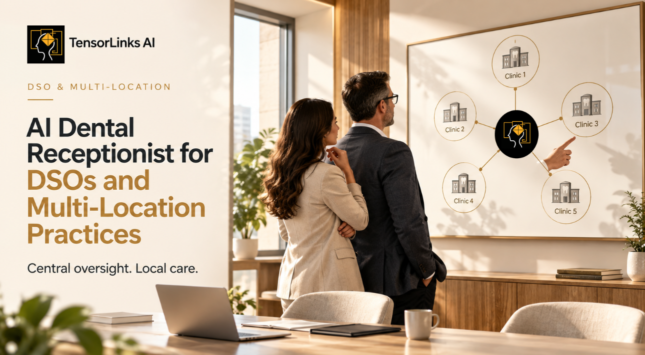 AI Dental Receptionist for DSOs and Multi-Location Practices
